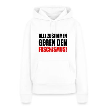 alle zusammen gegen den faschismus - Frauen Premium Bio Hoodie - Weiß - Vorne - Julia (174cm)