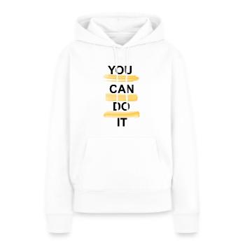 YOU CAN DO IT - Frauen Premium Bio Hoodie - Weiß - Vorne - Julia (174cm)