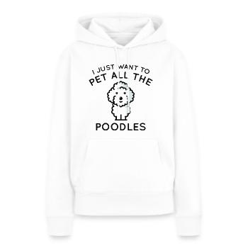 Je veux juste caresser tous les caniches - Sweat à capuche Premium bio Femme - blanc - Devant - Julia (174cm)