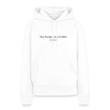 Restez affamé, restez stupide - Citation de Steve Jobs - Sweat à capuche Premium bio Femme - blanc - Devant - Julia (174cm)