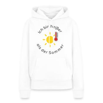 Ich bin heißer als der Sommer - Frauen Premium Bio Hoodie - Weiß - Vorne - Julia (174cm)
