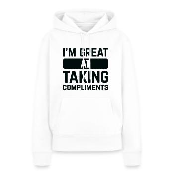 I’m Great At Taking Compliments - Women’s Premium Organic Hoodie - white - Front - Julia (174cm)