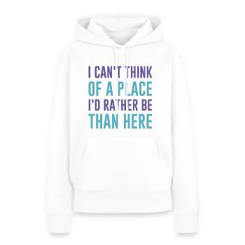 Ich kann mir keinen Ort vorstellen, an dem ich lieber wäre als hier - Frauen Premium Bio Hoodie - Weiß - Vorne - Julia (174cm)