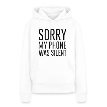 Sorry My Phone Was Silent - Women’s Premium Organic Hoodie - white - Front - Julia (174cm)