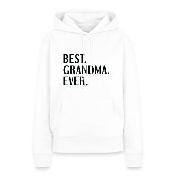 Best Grandma Ever - Women’s Premium Organic Hoodie - white - Front - Julia (174cm)