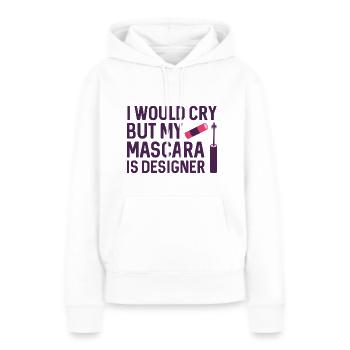 Ich würde weinen, aber meine Mascara ist Designerin - Frauen Premium Bio Hoodie - Weiß - Vorne - Julia (174cm)