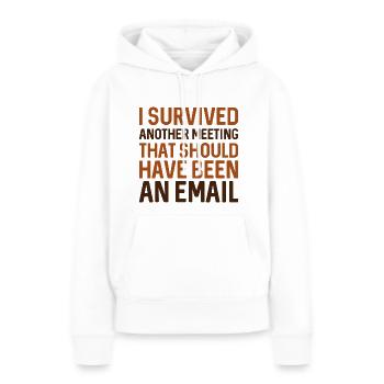 I Survived Another Meeting - Women’s Premium Organic Hoodie - white - Front - Julia (174cm)