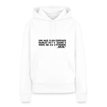 Citation du « non » de Shakespeare – Citation amusante d’Hamlet - Sweat à capuche Premium bio Femme - blanc - Devant - Julia (174cm)
