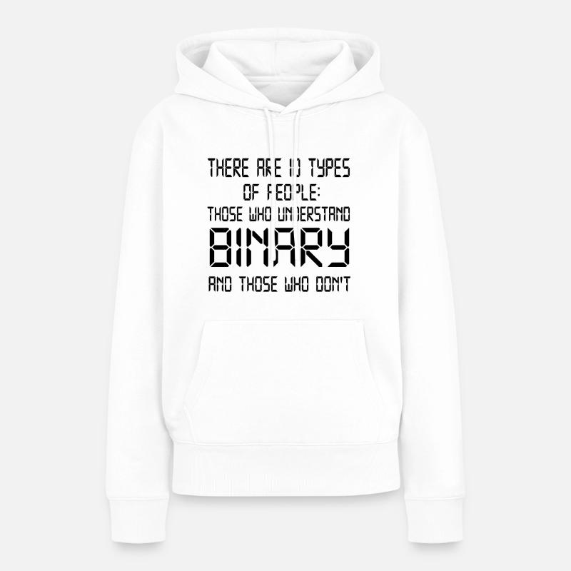Binary Code Binary Informatics Geek Gift - Women’s Premium Organic Hoodie - white