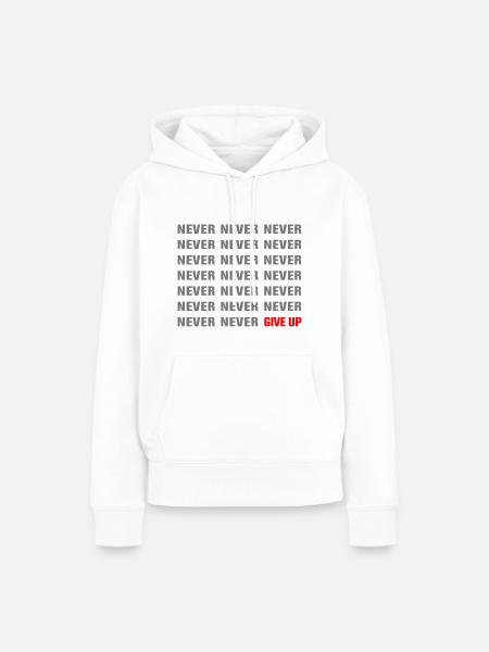 NEVER GIVE UP - Frauen Premium Bio Hoodie - Weiß