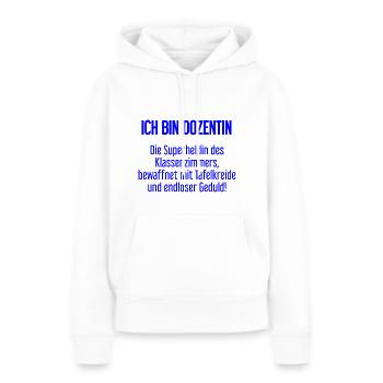 Dozentin - Die Superheldin des Klassenzimmers! - Frauen Premium Bio Hoodie - Weiß - Vorne - Julia (174cm)