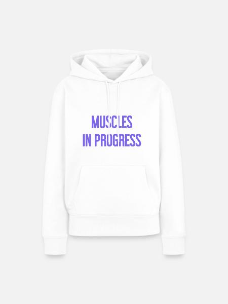Muscles in Progress - Frauen Premium Bio Hoodie - Weiß
