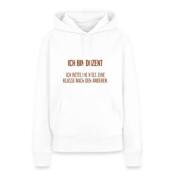 Ich bin Dozent - ich rette die Welt - Frauen Premium Bio Hoodie - Weiß - Vorne - Julia (174cm)