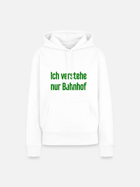 Ich verstehe nur Bahnhof - Frauen Premium Bio Hoodie - Weiß