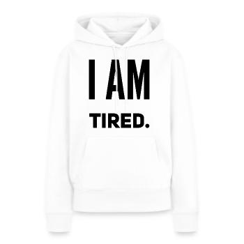 Je suis fatigué - Sweat à capuche Premium bio Femme - blanc - Devant - Julia (174cm)