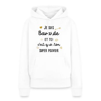 Fille Bavarde Phrase Drôle Super Pouvoir Cadeau - Sweat à capuche Premium bio Femme - blanc - Devant - Julia (174cm)
