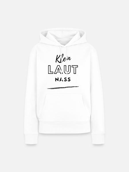 Klein Laut Nass - Frauen Premium Bio Hoodie - Weiß