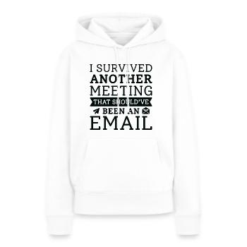I Survived Another Meeting - Women’s Premium Organic Hoodie - white - Front - Julia (174cm)