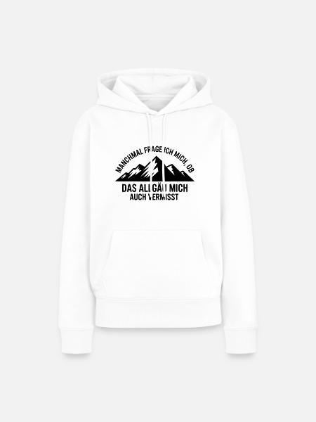 Frage ich mich, ob das Allgäu mich vermisst! - Frauen Premium Bio Hoodie - Weiß