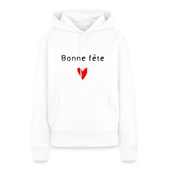 BONNE FÊTE. FÊTE DES MÈRES. FÊTE DES PÈRES. FÊTE - Sweat à capuche Premium bio Femme - blanc - Devant - Julia (174cm)