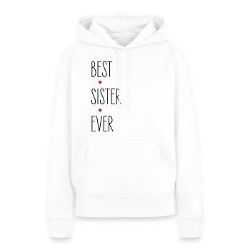 Sister, Best Sister Ever, Family, Birthday - Women’s Premium Organic Hoodie - white - Front - Julia (174cm)