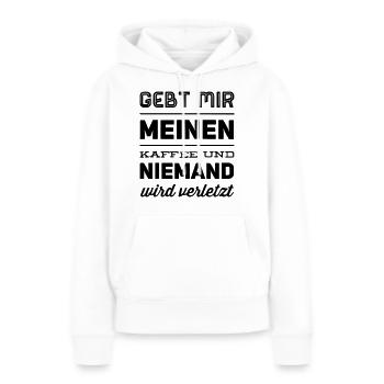 Gebt mir meinen Kaffee und niemand wird verletzt - Frauen Premium Bio Hoodie - Weiß - Vorne - Julia (174cm)