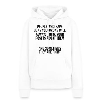 Menschen, die dir Unrecht getan haben, werden immer dünner werden - Frauen Premium Bio Hoodie - Weiß - Vorne - Julia (174cm)