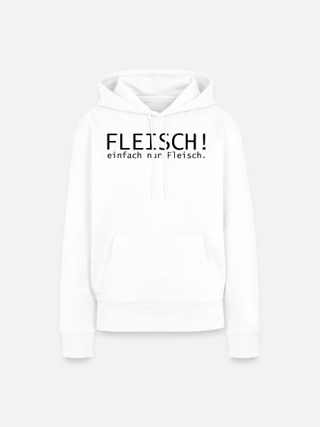 Fleisch! einfach nur Fleisch. - Frauen Premium Bio Hoodie - Weiß