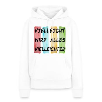 VIELLEICHT wird alles VIELLEICHTER - Positiv - Frauen Premium Bio Hoodie - Weiß - Vorne - Julia (174cm)