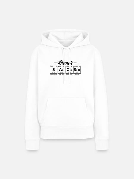 Sarkasmus Humor - Frauen Premium Bio Hoodie - Weiß