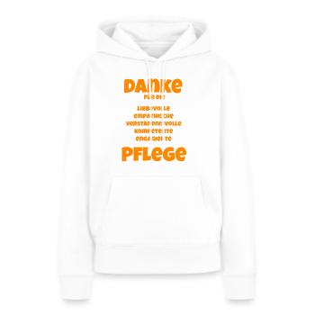 Danke Pflege Anerkennung Geschenk Abschied - Frauen Premium Bio Hoodie - Weiß - Vorne - Julia (174cm)