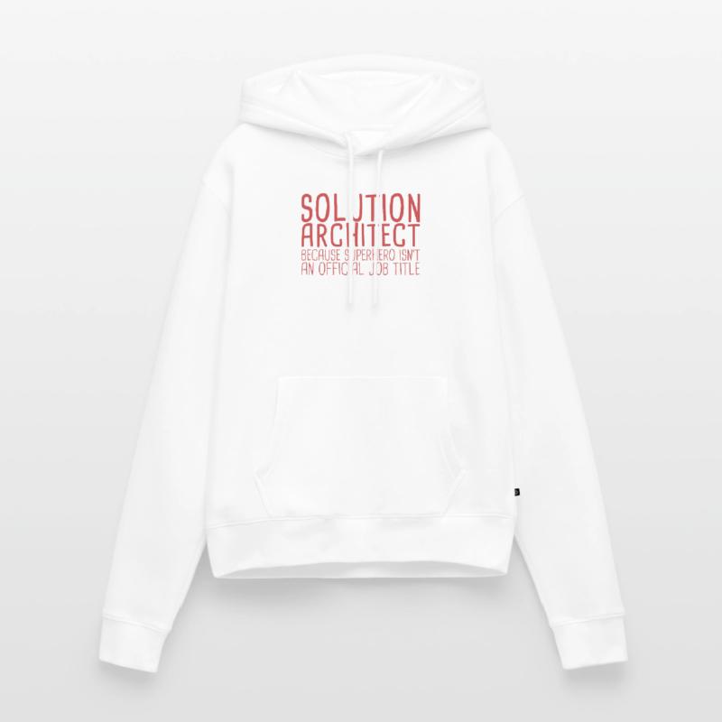 Solution Architect Superhero|Solution Architecture Frauen Premium Bio Hoodie