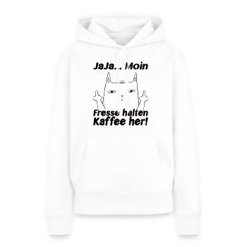 Ja Ja Moin Fresse Halten Kaffee her! Lustige Katze - Frauen Premium Bio Hoodie - Weiß - Vorne - Julia (174cm)