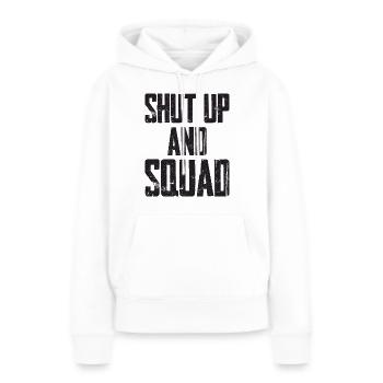 Shut Up And Squad - Women’s Premium Organic Hoodie - white - Front - Julia (174cm)