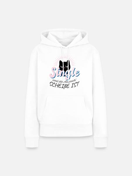 Single weil die Auswahl scheiße ist Katze Spruch - Frauen Premium Bio Hoodie - Weiß