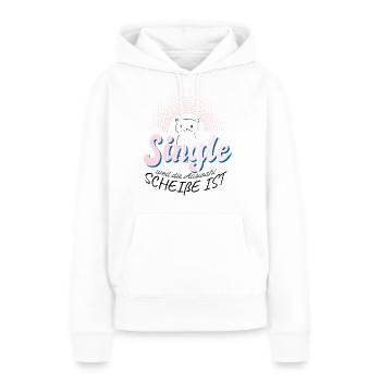 Single weil die Auswahl scheiße ist Katze Spruch - Frauen Premium Bio Hoodie - Weiß - Vorne - Julia (174cm)