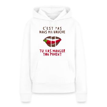 C est pas dans ma bouche tu vas manger ton pimen - Sweat à capuche Premium bio Femme - blanc - Devant - Julia (174cm)