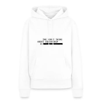 Das Schlimmste an Zensur ist... Meinungsfreiheit - Frauen Premium Bio Hoodie - Weiß - Vorne - Julia (174cm)