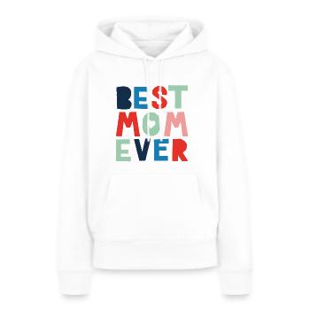 Best Mom Ever - Frauen Premium Bio Hoodie - Weiß - Vorne - Julia (174cm)