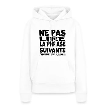 Ne pas lire la phrase suivante rebelle - Sweat à capuche Premium bio Femme - blanc - Devant - Julia (174cm)