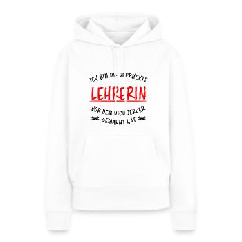 Lehrerin Beruf Lustige Spruch Unterricht Geschenk - Frauen Premium Bio Hoodie - Weiß - Vorne - Julia (174cm)