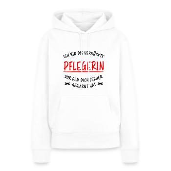 Pflegerin Lustiger Spruch Pflegekraft Job Geschenk - Frauen Premium Bio Hoodie - Weiß - Vorne - Julia (174cm)