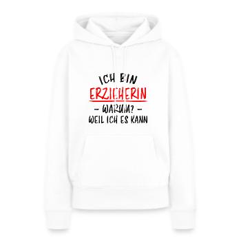 Erzieherin Perfekte Beruf Lustiger Spruch Geschenk - Frauen Premium Bio Hoodie - Weiß - Vorne - Julia (174cm)