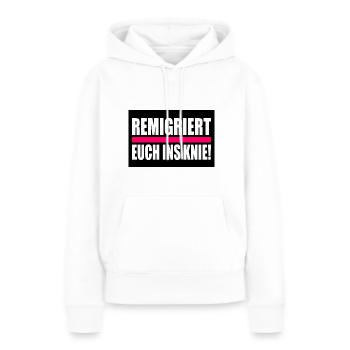 remigriert euch ins knie - Frauen Premium Bio Hoodie - Weiß - Vorne - Julia (174cm)