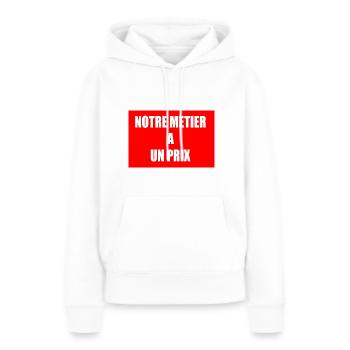 Notre métier a un prix - Sweat à capuche Premium bio Femme - blanc - Devant - Julia (174cm)