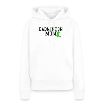 badminton mom - Frauen Premium Bio Hoodie - Weiß - Vorne - Julia (174cm)
