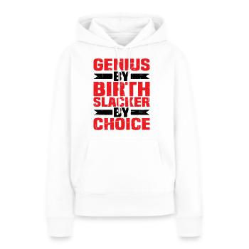 Genius By Birth Slacker By Choice 4 - Frauen Premium Bio Hoodie - Weiß - Vorne - Julia (174cm)