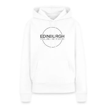 Edinburgh Spruch - Frauen Premium Bio Hoodie - Weiß - Vorne - Julia (174cm)