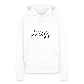 Erfolgreich geboren - Frauen Premium Bio Hoodie - Weiß - Vorne - Julia (174cm)