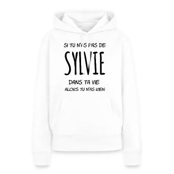 Si tu n as pas de Sylvie dans ta vie - Sweat à capuche Premium bio Femme - blanc - Devant - Julia (174cm)